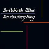 Celibate Rifles LP (analog) Kiss Kiss Bang Bang