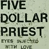Five Dollar Priest Vinyl Eyes Injected With Love (Vinyl)