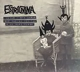 Estricnina/El Canijo de Jerez CD Hemos Visto Cosas Que Harian Vomitar A Un Murcielago