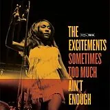 The Excitements Vinyl Sometimes Too Much Ain'T Enough (Vinyl)