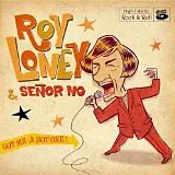 Roy & Señor No Loney Vinyl Got Me A Hot One! (Vinyl)
