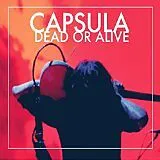 Capsula Vinyl Dead Or Alive (Vinyl)
