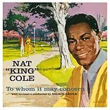 Nat King Cole CD To Whom It May Concern + Every