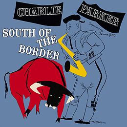 Parker,Charlie Vinyl South Of The Border+6 Bonus Tracks (180g Farbige