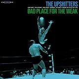 The Upshitters LP (analog) Bad Place For The Weak