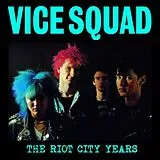 Vice Squad Vinyl The Riot City Years