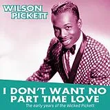 Wilson Pickett Vinyl I Don''t Want To Part Time Love: The Early Yea