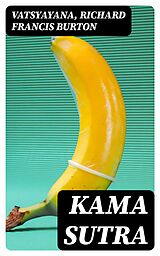 E-Book (epub) Kama Sutra von Vatsyayana, Richard Francis Burton