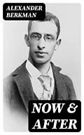 E-Book (epub) Now &amp; After von Alexander Berkman