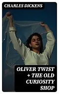 E-Book (epub) Oliver Twist + The Old Curiosity Shop von Charles Dickens
