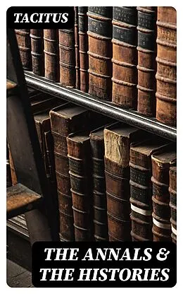 E-Book (epub) The Annals & The Histories von Tacitus