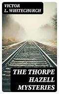 E-Book (epub) The Thorpe Hazell Mysteries von Victor L. Whitechurch