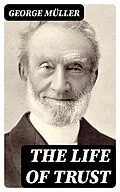 E-Book (epub) The Life of Trust von George Müller