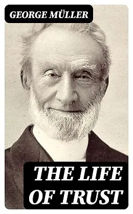 E-Book (epub) The Life of Trust von George Müller