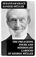 E-Book (epub) The Preaching Tours and Missionary Labours of George Müller von Susannah Grace Sanger Müller