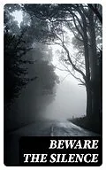 E-Book (epub) Beware The Silence von Wilhelm Hauff, Charles Dickens, Mark Twain
