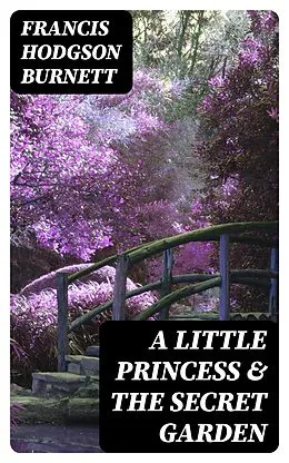 E-Book (epub) A Little Princess & The Secret Garden von Francis Hodgson Burnett