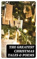 E-Book (epub) The Greatest Christmas Tales &amp; Poems von Selma Lagerlöf, Charles Dickens, Mark Twain