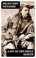 E-Book (epub) Last of the Great Scouts von Helen Cody Wetmore