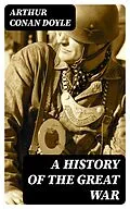 E-Book (epub) A History of the Great War von Arthur Conan Doyle