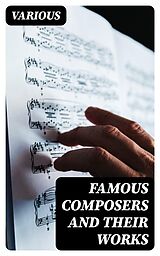 E-Book (epub) Famous Composers and Their Works von Various