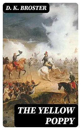 E-Book (epub) The Yellow Poppy von D. K. Broster