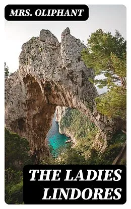 E-Book (epub) The Ladies Lindores von Mrs. Oliphant