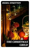 E-Book (epub) The Christmas Child von Hesba Stretton