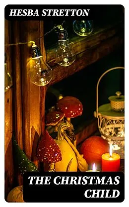 E-Book (epub) The Christmas Child von Hesba Stretton