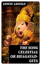 E-Book (epub) The Song Celestial or Bhagavad-Gita von Edwin Arnold