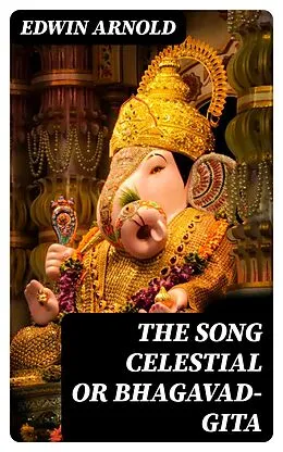 E-Book (epub) The Song Celestial or Bhagavad-Gita von Edwin Arnold