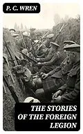 E-Book (epub) The Stories of the Foreign Legion von P. C. Wren
