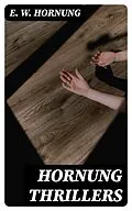 E-Book (epub) Hornung Thrillers von E. W. Hornung
