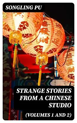 E-Book (epub) Strange Stories from a Chinese Studio (Volumes 1 and 2) von Songling Pu