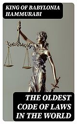 E-Book (epub) The Oldest Code of Laws in the World von King of Babylonia Hammurabi