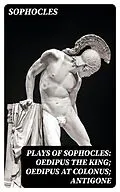 E-Book (epub) Plays of Sophocles: Oedipus the King; Oedipus at Colonus; Antigone von Sophocles