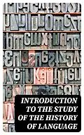 E-Book (epub) Introduction to the study of the history of language von Willem Sijbrand Logeman, Benjamin Ide Wheeler, Herbert A. Strong