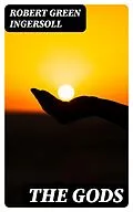 E-Book (epub) The Gods von Robert Green Ingersoll