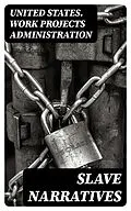 E-Book (epub) Slave Narratives von United States. Work Projects Administration