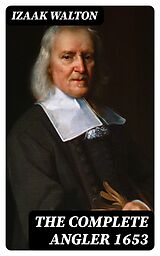 E-Book (epub) The Complete Angler 1653 von Izaak Walton