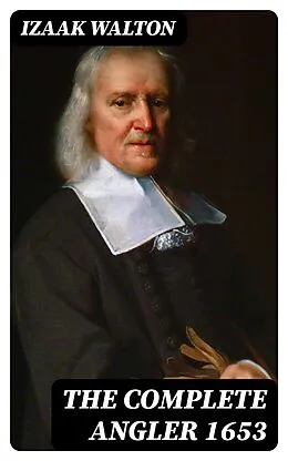 E-Book (epub) The Complete Angler 1653 von Izaak Walton