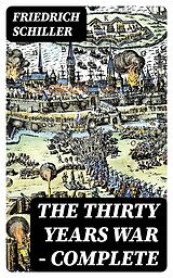 E-Book (epub) The Thirty Years War - Complete von Friedrich Schiller