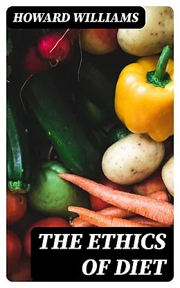 E-Book (epub) The Ethics of Diet von Howard Williams