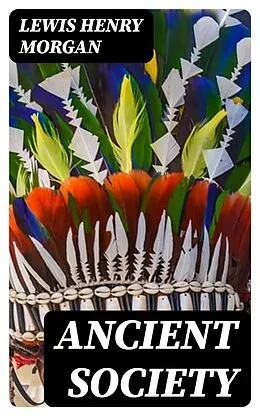 E-Book (epub) Ancient Society von Lewis Henry Morgan