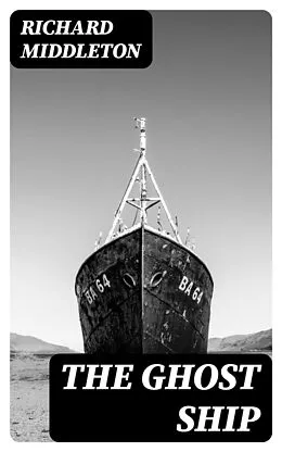 E-Book (epub) The Ghost Ship von Richard Middleton