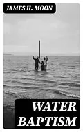 E-Book (epub) Water Baptism von James H. Moon