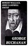 E-Book (epub) George Buchanan von Robert Wallace, John Campbell Smith
