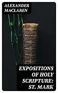 E-Book (epub) Expositions of Holy Scripture: St. Mark von Alexander Maclaren