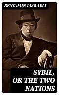 E-Book (epub) Sybil, or The Two Nations von Benjamin Disraeli