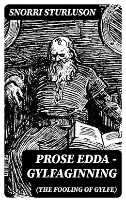 E-Book (epub) Prose Edda - Gylfaginning (The Fooling Of Gylfe) von Snorri Sturluson